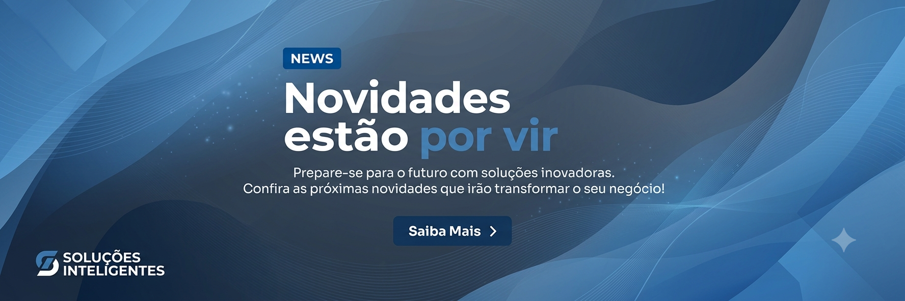 Novidades estão por vir ! Aguarde !